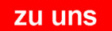 zu uns